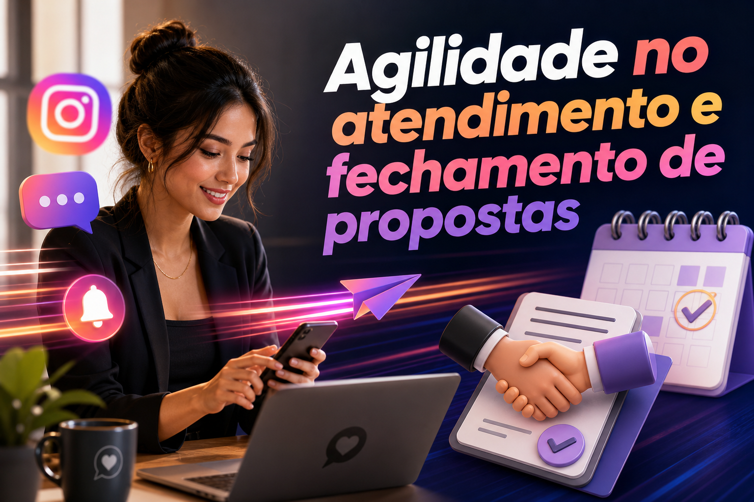 Uma mulher sorridente usa um celular enquanto está sentada em frente a um laptop. Elementos gráficos como ícones de redes sociais e um calendário estão presentes, destacando a agilidade no atendimento e fechamento de propostas.